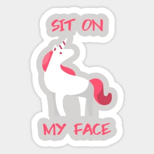 Sit On My Face Unicorn Sticker